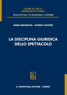 La disciplina giuridica dello spettacolo di Maria Immordino, Alfredo Contieri edito da Giappichelli