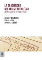 La traduzione nei regimi totalitari. Aspetti linguistici, letterari e storici edito da Aracne (Genzano di Roma)