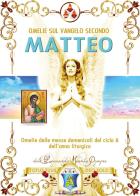 Omelie sul Vangelo secondo Matteo. Omelie delle messe domenicali del ciclo A dell'anno liturgico di Maria Pompei Don Leonardo edito da Youcanprint