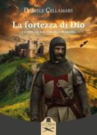 La fortezza di Dio di Umberto Cellamare edito da Les Flâneurs Edizioni