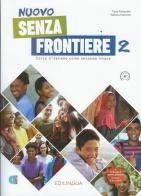 Nuovo Senza frontiere. Corso d'italiano come seconda lingua vol. 2 di Patrizia Flammini, Tania Pasqualini edito da Edizioni Edilingua