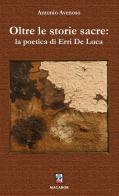 Oltre le storie sacre: la poetica di Erri De Luca di Antonio Avenoso edito da Macabor