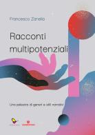 Racconti multipotenziali. Una palestra di generi e stili narrativi di Francesco Zanella edito da GAEditori