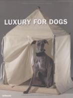 Luxury for dogs edito da TeNeues