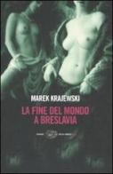 La Fine del mondo a Breslavia di Marek Krajewski edito da Einaudi