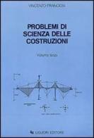 Problemi di scienza delle costruzioni vol.3 di Vincenzo Franciosi edito da Liguori