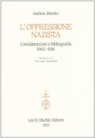 L' oppressione nazista: considerazioni e bibliografia (1963-1981) di Andrea Devoto edito da Olschki