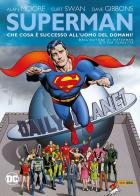 Che cosa successo all'uomo del domani? Superman di Alan Moore edito da Panini Comics