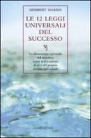 Le 12 leggi universali del successo di Herbert Harris edito da Armenia