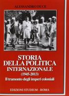 Storia della politica internazionale (1945-2013) vol.2 di Alessandro Duce edito da Studium