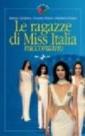 Le ragazze di Miss Italia raccontano di Matteo Catalano, Claudio Fasulo, Massimo Russo edito da Rai Libri