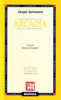 Arcadia di Jacopo Sannazzaro edito da Ugo Mursia Editore