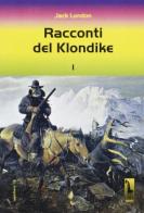 Racconti del Klondike di Jack London edito da Massari Editore