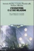 L' ecosistema e le sue relazioni di Antonio Bodini, Cristina Bondavalli, Stefano Allesina edito da Franco Angeli