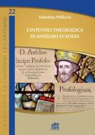L' «Intentio theologica» di Anselmo d'Aosta di Valentina Pelliccia edito da Lateran University Press