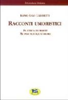 Racconti umoristici: In cerca di morte-Re per ventiquattrore [1869] di Igino Ugo Tarchetti edito da Lampi di Stampa
