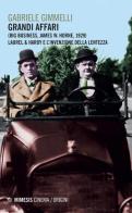 Grandi affari (Bug business, James W. Horne, 1929). Laurel & Hardy e l'invenzione della lentezza di Gabriele Gimmelli edito da Mimesis