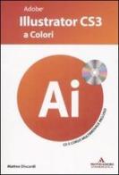 Adobe Illustrator CS3 a colori. Con CD-ROM di Matteo Discardi edito da Mondadori Informatica