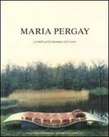 Maria Pergay. Complete works 1957-2010. Ediz. illustrata di Suzanne Demisch, Stephane Danant edito da Damiani
