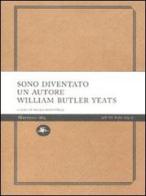 Sono diventato un autore di William Butler Yeats edito da Mattioli 1885