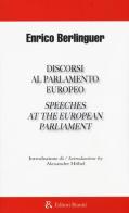 Discorsi al parlamento europeo-Speeches at the european parliament di Enrico Berlinguer edito da Editori Riuniti Univ. Press