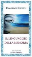 Il linguaggio della memoria di Francesco Squintu edito da Rupe Mutevole