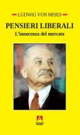 Pensieri liberali. L'innocenza del mercato di Ludwig von Mises edito da Armando Editore