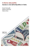 Il ritorno del partito. Ascesa e crisi dell'antipolitica in Italia di David Tranquilli, Alberto Morandi, Tiziano Rea edito da Apes