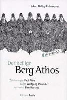 Der Heilige Berg Athos di Jakob P. Fallmerayer, Wolfgang Pfaundler edito da Raetia