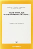 Nuove tecnologie per la formazione umanistica edito da Anicia