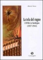La tela del ragno. L'OVRA in Sardegna (1937-1943) di Alberto Vacca edito da Condaghes