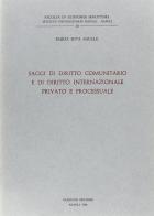 Saggi di diritto comunitario e diritto internazionale privato e processuale di M. Rita Saulle edito da Giannini