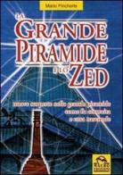 La Grande piramide e lo Zed di Mario Pincherle edito da Macro Edizioni