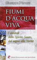 Fiumi d'acqua viva. I simboli dello Spirito Santo, dal segno alla verità di Giuseppe D'Amore edito da Servizi RnS