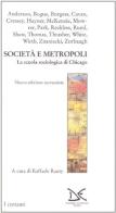 Società e metropoli. La scuola sociologica di Chicago edito da Donzelli