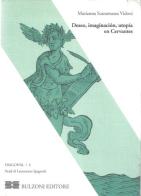 Deseo, imaginación, utopía en Cervantes di Mariarosa Scaramuzza Vidoni edito da Bulzoni