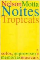 Notti tropicali di Nelson Motta edito da Italianova Publishing Company