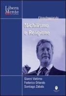 Nichilismo e religione. Con DVD di Gianni Vattimo, Santiago Zabala edito da Casini