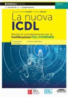 La nuova ICDL. Moduli di completamento perla certificazione Full Standard. Presentation. IT security. Online collaboration edito da Edizioni Giuridiche Simone