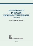 Aggiornamenti in tema di processo costituzionale (2014-2016) edito da Giappichelli