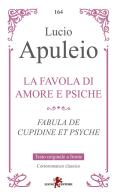 La favola di Amore e Psiche. Testo latino a fronte di Apuleio edito da Leone