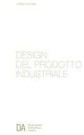 Corso di studio in design del prodotto industriale. Dipartimento di architettura di Ferrara. Ediz. italiana e inglese edito da Acocella Alfonso