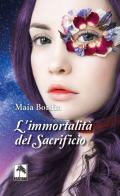 L' immortalità del sacrificio di Bordin Maia edito da Danilo Zanetti Editore