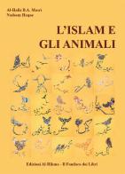 L'Islam e gli animali di Al Hafiz B.A. Masri, Nadeem Haque edito da Il Fondaco dei Libri