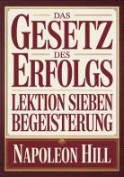 Das gesetz des erfolgs. Lektion sieben. Begeisterung di Napoleon Hill edito da StreetLib