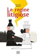 Le regine litigiose. Ediz. a colori di Marianna Balducci edito da Edizioni Clichy