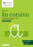 In corsivo. Guida pratica per insegnare la scrittura corsiva alla Scuola primaria di Flavia Franco edito da Sanoma