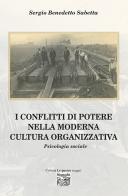 I conflitti di potere nella moderna cultura organizzativa di Sergio Benedetto Sabetta edito da Montedit