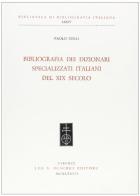 Bibliografia dei dizionari specializzati italiani del XIX secolo di Paolo Zolli edito da Olschki