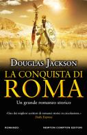 La conquista di Roma di Douglas Jackson edito da Newton Compton Editori